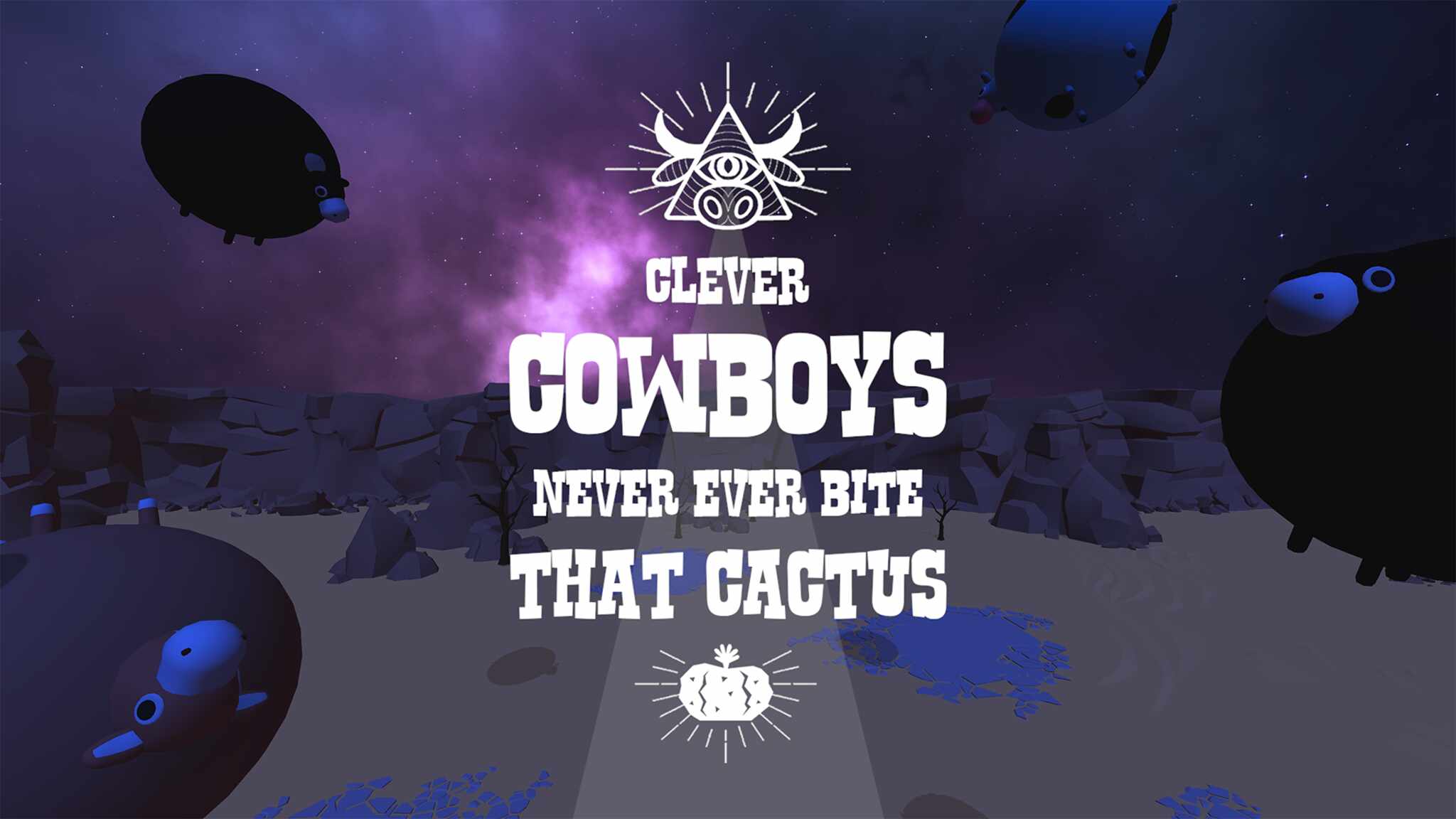 Clever Cowboys Never Ever Bite That Cactus