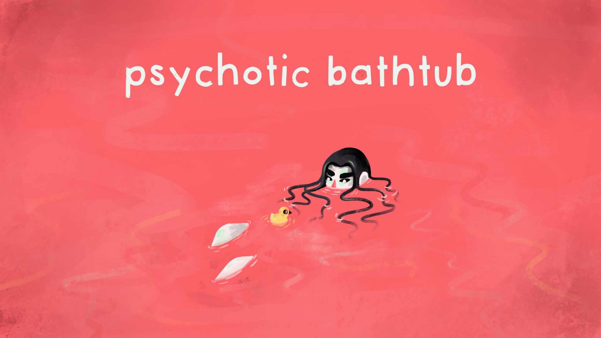 Psychotic Bathtub – The Story of an Escalating Mind. And Ducks.